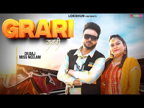 Grari ( Official Video ) || Dilraj & Miss Neelam || Latest Punjabi Song 2024