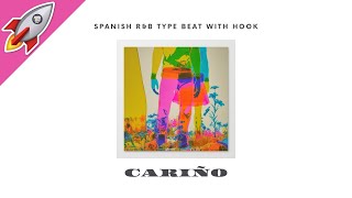 Spanish R&B Type Beat With Hook "Cariño"