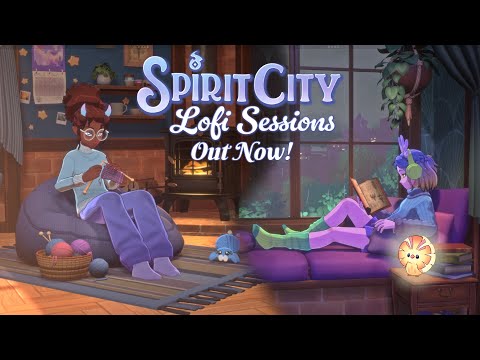 Spirit City: Lofi Sessions - Launch Trailer ✨