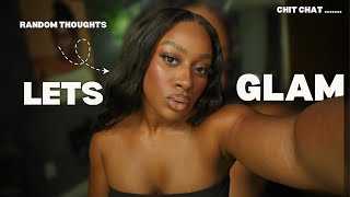 LETS GET GLAM.... Random Thoughts