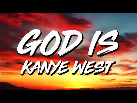 Kanye West - God Is (Lyrics)