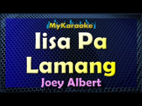 Iisa Pa Lamang – Karaoke version in the style of Joey Albert