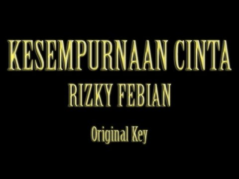 Kesempurnaan Cinta Rizky Febian Karaoke Original Key