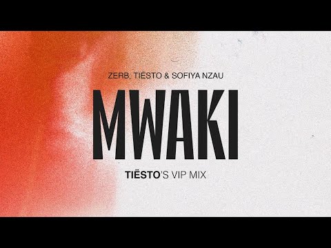 Zerb & Sofiya Nzau - Mwaki (Tiësto Extended VIP Mix)