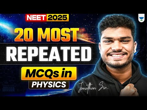 NEET Physics 2025: Top 20 Most Repeated Physics MCQs | Jonathan Sir