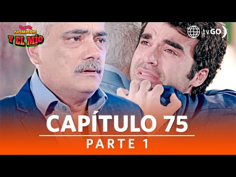 Tu nombre y el mío | Temporada 1 | Capítulo 75 | Parte 1 | América Televisión