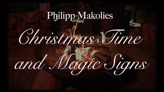 Philipp Makolies - Christmas Time and Magic Signs