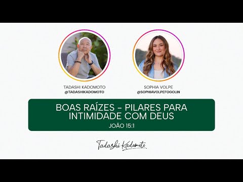 Boas Raízes - 17/05 |  Tadashi Kadomoto | @SophiaVolpeFogolin | 6ª Live