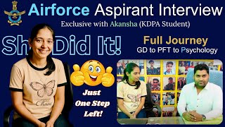 Airforce GD, PFT, SRT Clear करके पहुंची Medical तक💪 | Akansha Interview @KDPA | Step-by-Step Process
