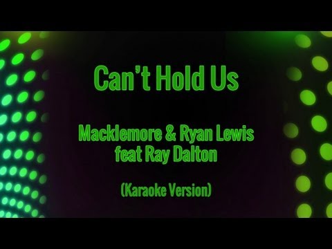 Macklemore & Ryan Lewis and Ray Dalton – Can’t Hold Us (Karaoke Version)