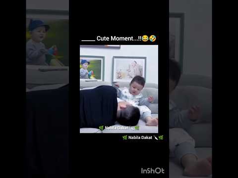 _____ Cute Moment....!!😂🤣