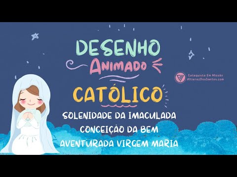 Solenidade da Imaculada Conceição da Bem Aventurada Virgem Maria