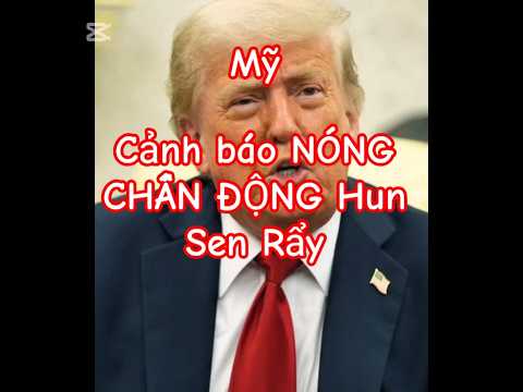 Tổng thống Mỹ DONALD Trump cảnh báo Ông Hun Sen #bonsaisaigon #shortvideo #tintuc