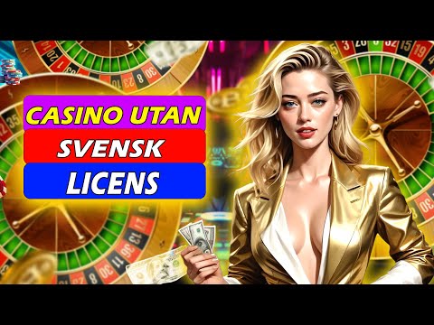 Casino Utan Svensk Licens 2025 | Casino utan Svensk Licens 2025 i Sverige: Vad Du Bör Veta🎯👀