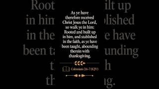 COLOSSIANS 2:6–7 (KJV) 🌿