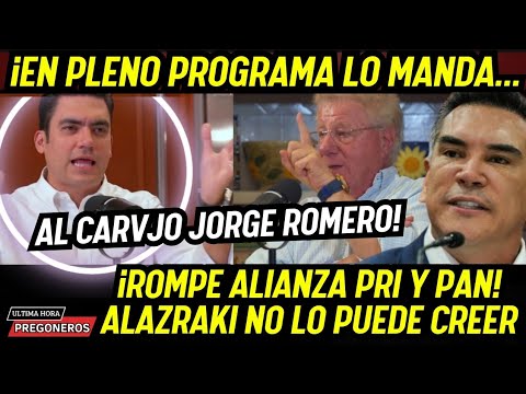 ¡EN PLENO PROGRAMA LO MANDA AL CVRAJO! ROMPE ALIANZA PRI Y PAN! ALAZRAKI ENFURECE!