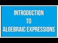 Algebraic Expressions and Evaluations