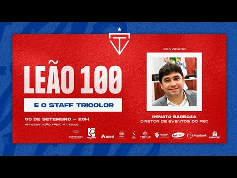 LEÃO 100 E O STAFF TRICOLOR | RENATO BARBOZA (DIRETOR DE EVENTOS DO FEC) | R. LEÃO  100/TV LEÃO