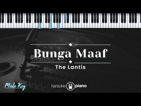 Bunga Maaf - The Lantis (KARAOKE PIANO - MALE KEY)