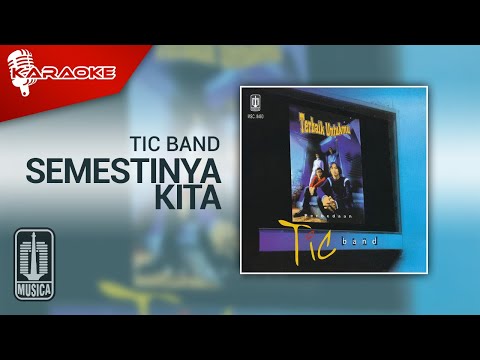 Tic Band – Semestinya Kita (Official Karaoke Video)