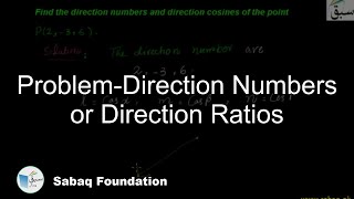 Problem-Direction Numbers or Direction Ratios