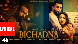 BICHADNA (Lyrical Video): Faheem Abdullah | Aadil Zafar Khan, Reem Shaikh | Amir Ameer | Bhushan K