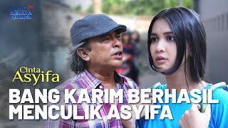 Plot Twist! Syahrani Laporkan Bang Karim Setelah Culik Asyifa | CINTA ASYIFA | EPS.16 (1/2)