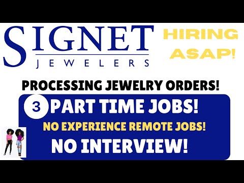 SIGNET JEWELERS Hiring ASAP! + 3 Part Time Remote Jobs No Interview No Experience Work From Home Job