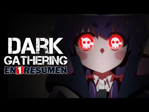 🔷 Dark Gathering | En 1 Resumen