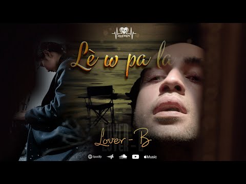 Lèw pala,official audio( Lover-B)