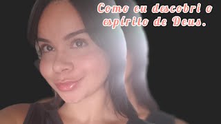 Como descobri o espírito de Deus.(@julianaarj