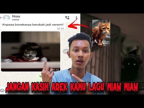 JANGAN KASIH ADEK KAMU LAGU MIAW MIAW KUCING😱‼️CHAT HISTORY HORROR INDONESIA