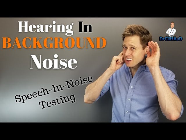 How Well Should You Hear In Background Noise? – Speech-In-Noise Hearing Test (QuickSIN)