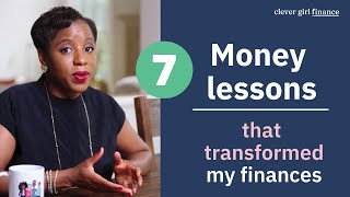 7 Powerful Financial Lessons That Changed My Life (& Will Transform Yours Too) | Clever Girl Finance