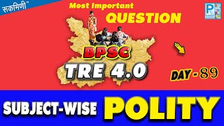 BPSC TRE 4.0 POLITY | BPSC Teacher POLITY CLASS | Polity Previous Paper | POLITY CLASS FOR BPSC