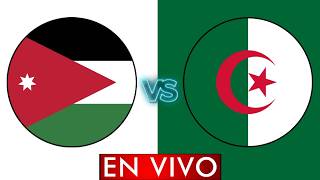 Jordania vs Argelia EN VIVO | COPA MUNDIAL 2026 | WORLD CUP 2026 | LIVE | NARRACIÓN EN VIVO