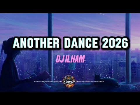 DJ ILHAM - Another Dance 2026 (Lyrics)