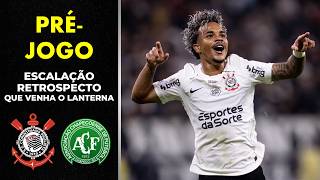Pré-jogo - Corinthians x Chapecoense - Possível Escalação, Retrospecto e Que Venha o Lanterna