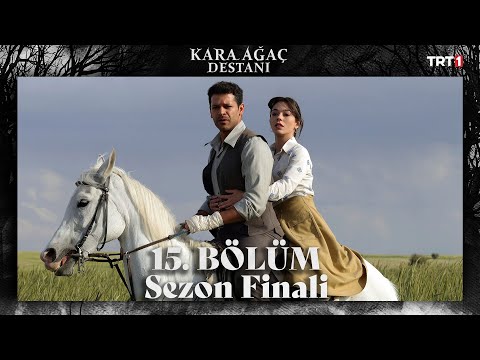 Kara Ağaç Destanı 15. Bölüm | Sezon Finali  @trt1
