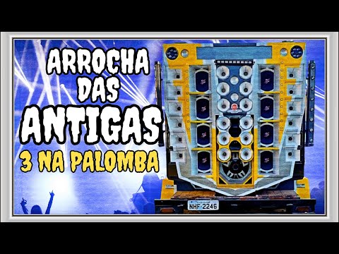 ARROCHA DAS ANTIGAS | 3 NA PALOMBA | RELEMBRE ESSE SUCESSO | SÓ NA RESENHA