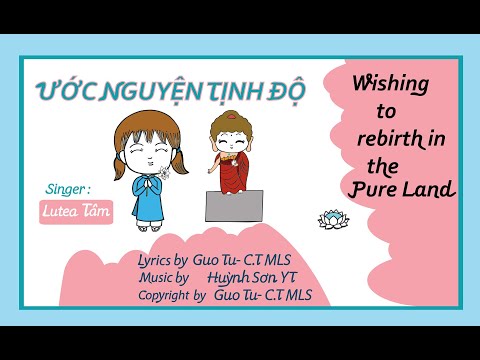 Ước Nguyện Tịnh Độ (Wishing to rebirth in the Pure Land)