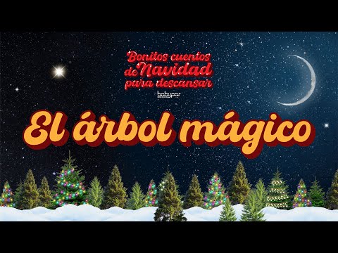 El árbol mágico. Bonitos Cuentos de Navidad para Descansar 🎄🌟❤️