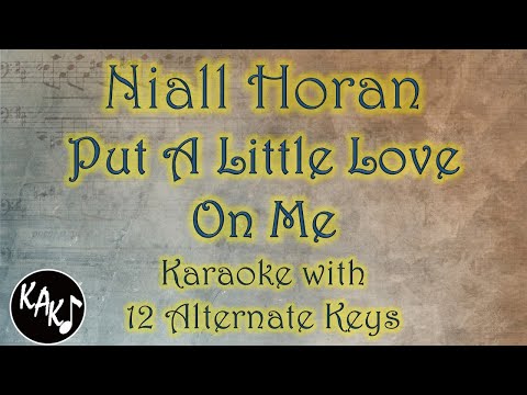 Put A Little Love On Me Karaoke – Niall Horan Instrumental Original Lower Higher Female Key