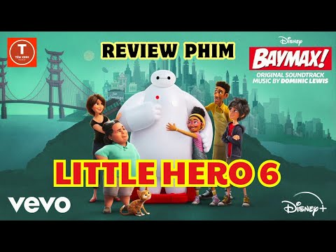 Review Phim Anime Little Hero 6 - Baymax Siêu Cute