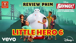 Review Phim Anime Little Hero 6 - Baymax Siêu Cute
