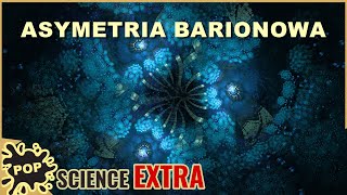 Dlaczego jest więcej materii niż antymaterii? - POP Science #77 Extra