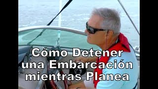Cómo Detener una Embarcación mientras Planea