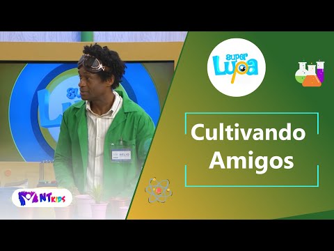 CULTIVANDO AMIGOS - SUPER LUPA