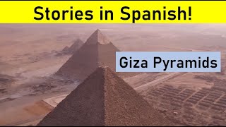 Stories in Spanish - The Giza Pyramid
