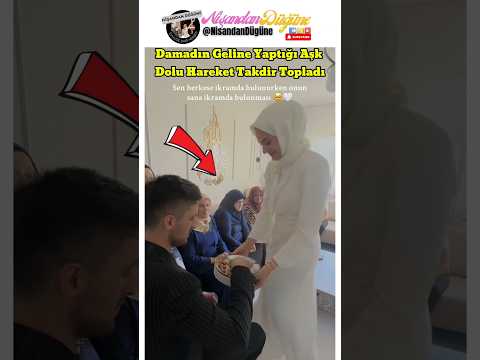 Evlilik Nişan Düğün | Damadın Geline Yaptığı Jeste Bakın | #Evlilik #nişan #düğün